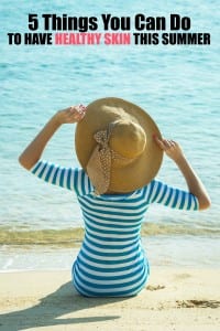 These five summer skin care tips can help protect your skin, helping it look and feel its best - even when the summer sun beckons.