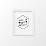 wake-up-and-be-awesome-print