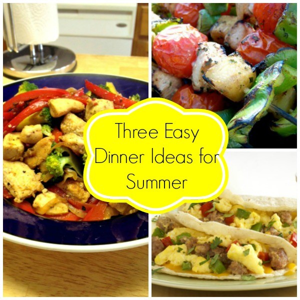 Three Easy Dinner Ideas for Summer | Mom Fabulous