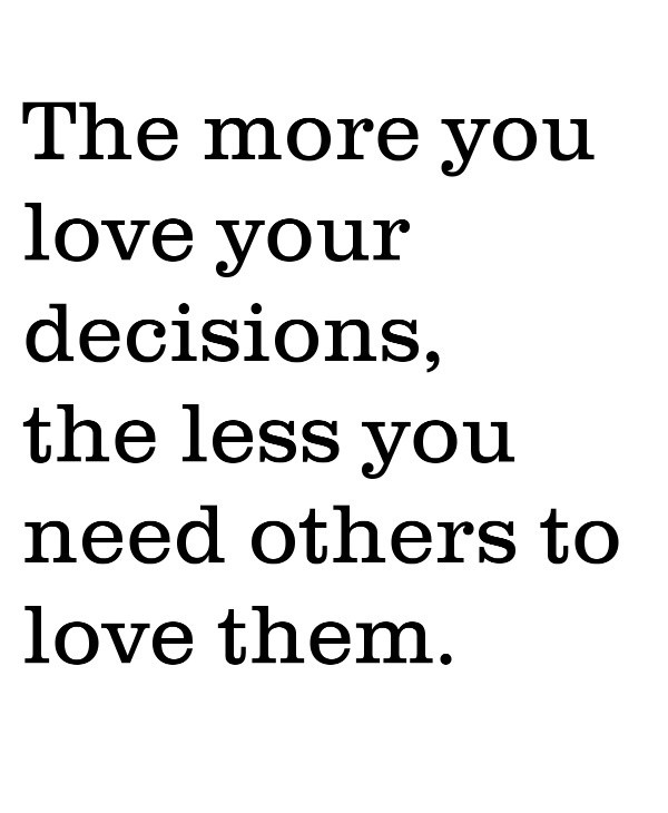 love your decisions