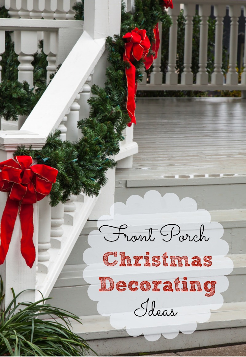 Front Porch Christmas Decorating Ideas And A Speed Cleaning Checklist 