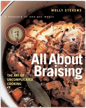 All About Braising -- A form of cooking that seems to be ignored. Once you braise something, you'll wonder why you didn't do it sooner.