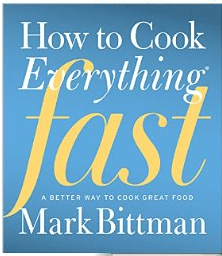 How to Cook Everything Fast -- One of my favorite cookbooks and one of my list of 33 cookbooks.