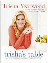 Trisha's Table - Healthy, delicious, sometimes sinful recipes from country music super star and star chef Trisha Yearwood