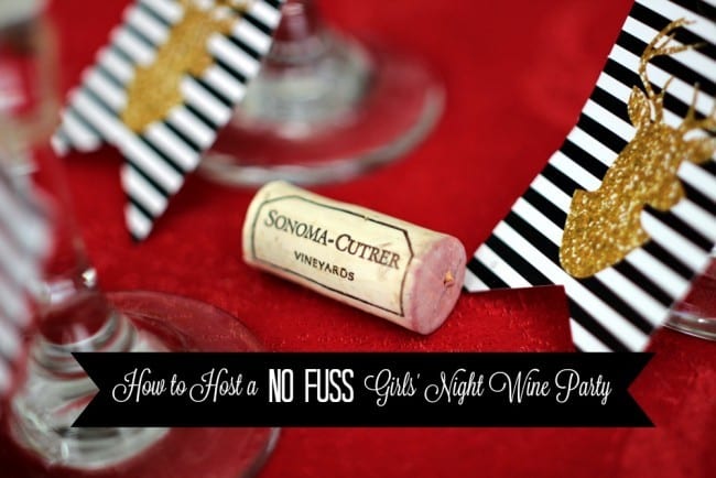 Wine Party Ideas for a no-fuss girls' night.