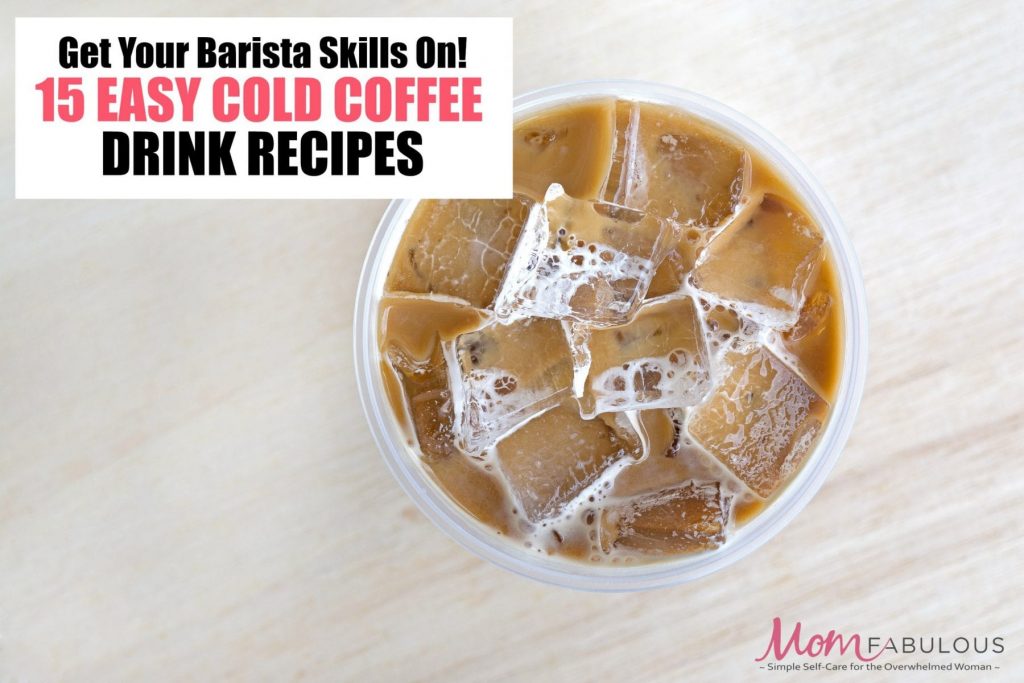 Get Your Barista Skills On With These 15 Easy Cold Coffee ...