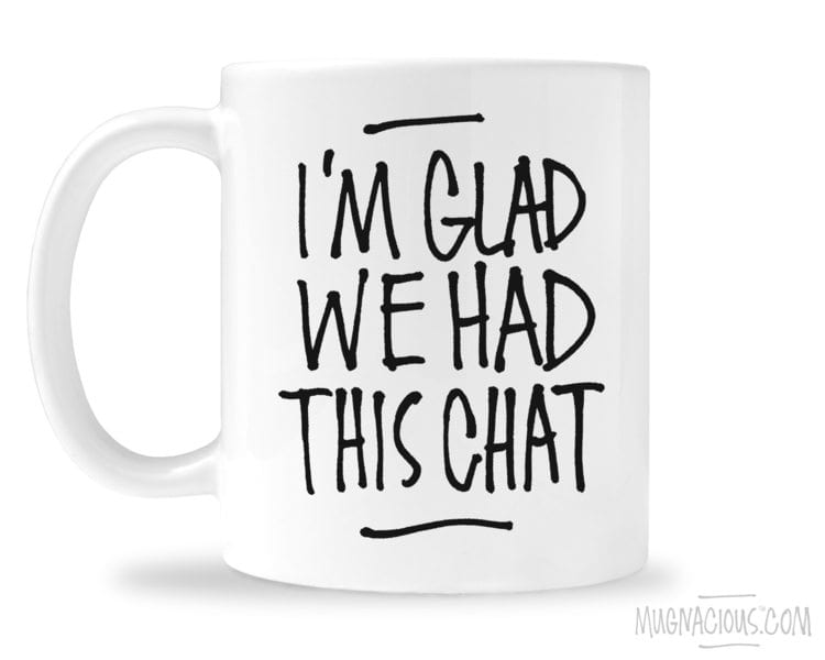 These 15 mugs with sayings express perfectly what you're thinking, without you having to say anything at all.