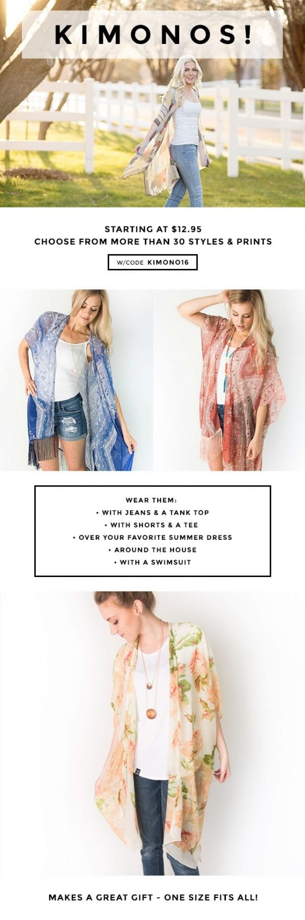 Kimono fashion - wear a kimono with jeans, over a swimsuit, over your favorite summer dress or with shorts and a tee. The style possibilities are endless!