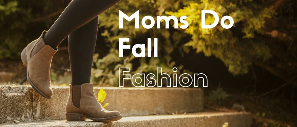 Moms Do Fall Fashion
