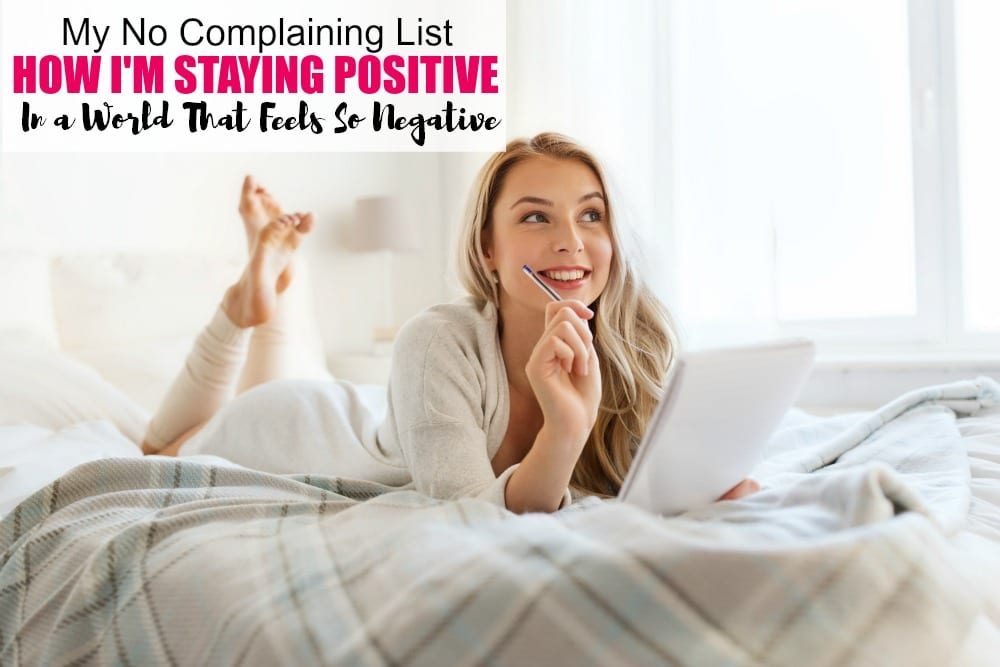 My No Complaining List - How I'm staying positive in a world that feels so negative.