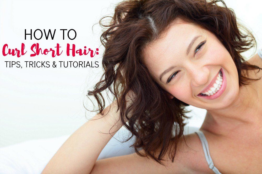 How To Curl Short Hair Tips Tricks And Tutorials