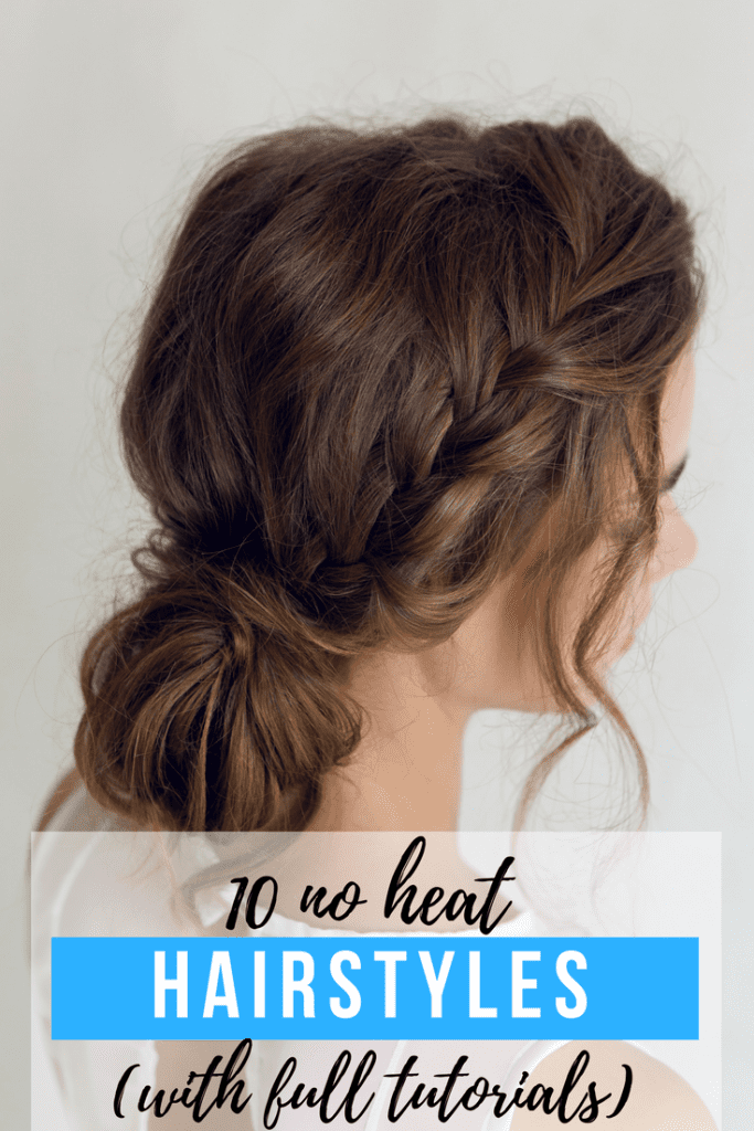 10 No Heat Hairstylles