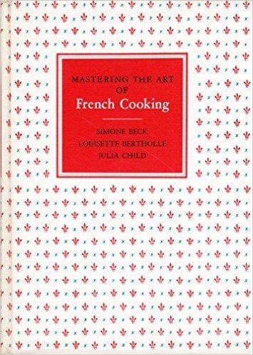 Julia Child Mastering the Art of French Cooking