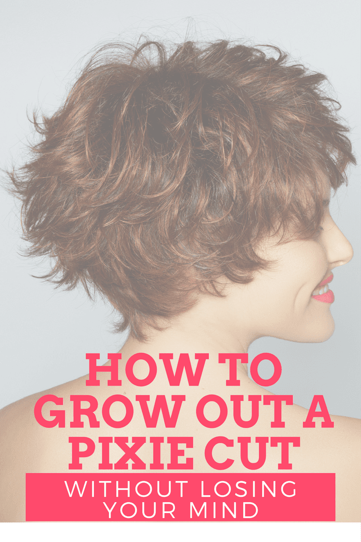 HOW TO GROW OUT YOUR PIXIE CUT