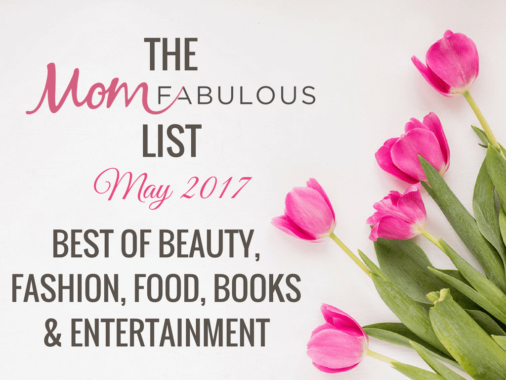 Welcome to a new monthly feature titled The Mom Fabulous List, where I share what I'm currently loving. From beauty products and fashion, to books and food, only the best of the best make it on the list.