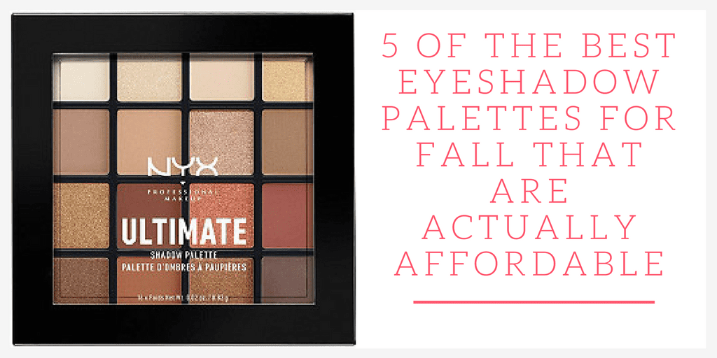 We have the scoop on the best eyeshadow palettes for fall! Are you tired of seeing those crazy expensive eyeshadow palettes that everyone says you must have? Here are five that are amazing, have beautiful colors and are actually affordable.