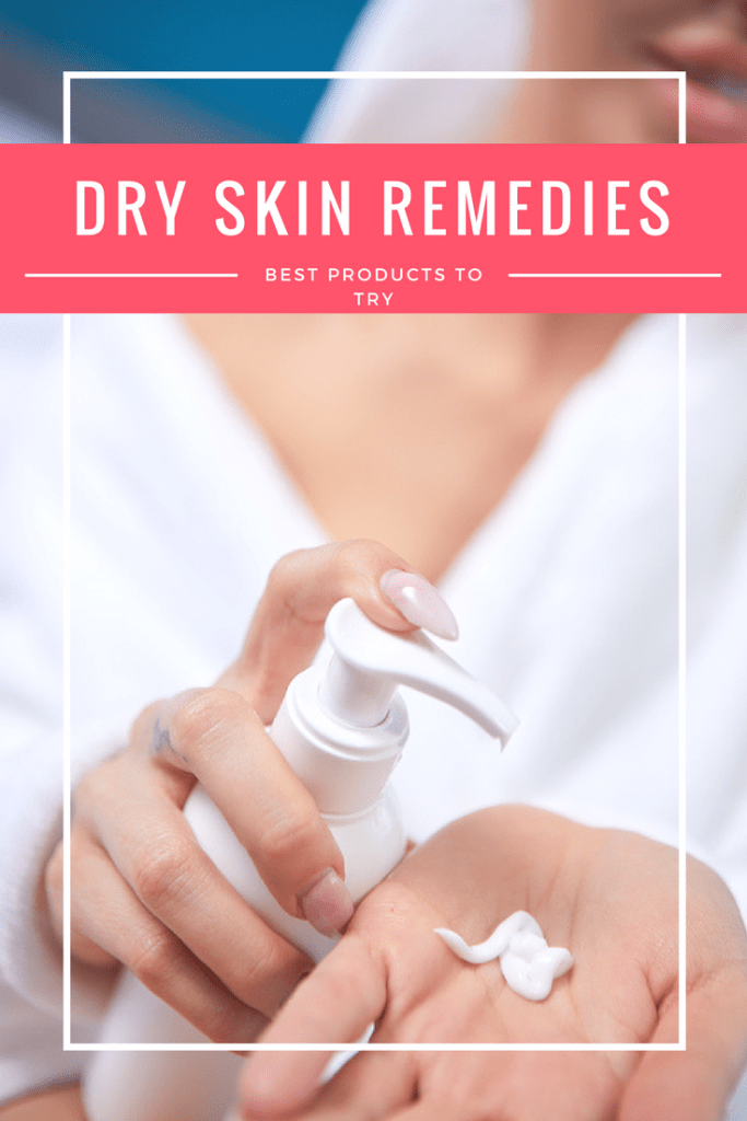 Looking for Dry Skin Remedies? Check Out These 9 Products