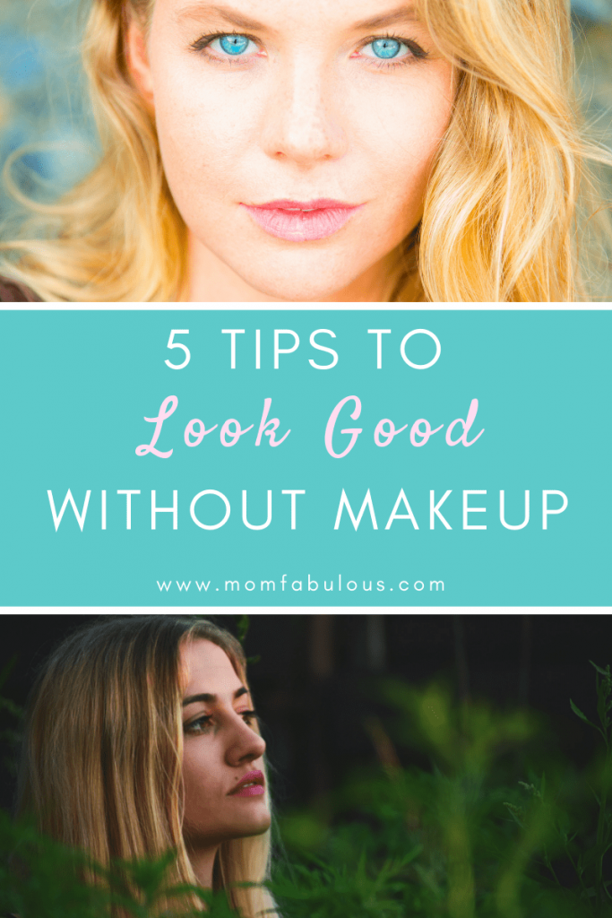 5 Tips To Look Good Without Makeup