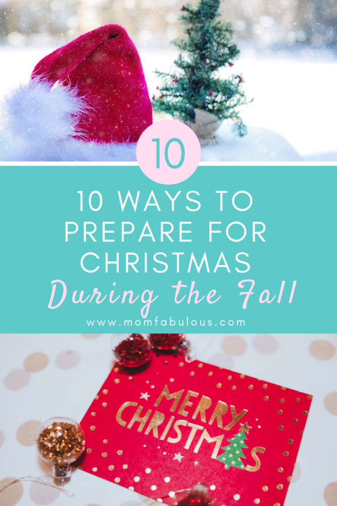 10 Ways To Prepare For Christmas During the Fall